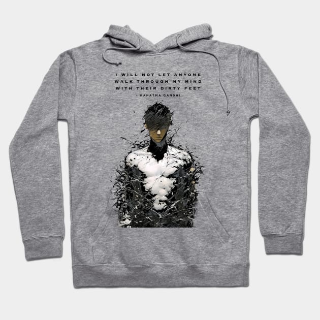 Mahatma Gandhi: I Will Not Let Anyone Walk Through My Mind With Their Dirty Feet, for light backgrounds Hoodie by Puff Sumo